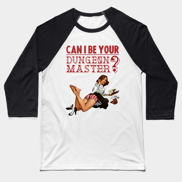Can I Be Your Dungeon Master? Baseball T-Shirt by MysticTimeline